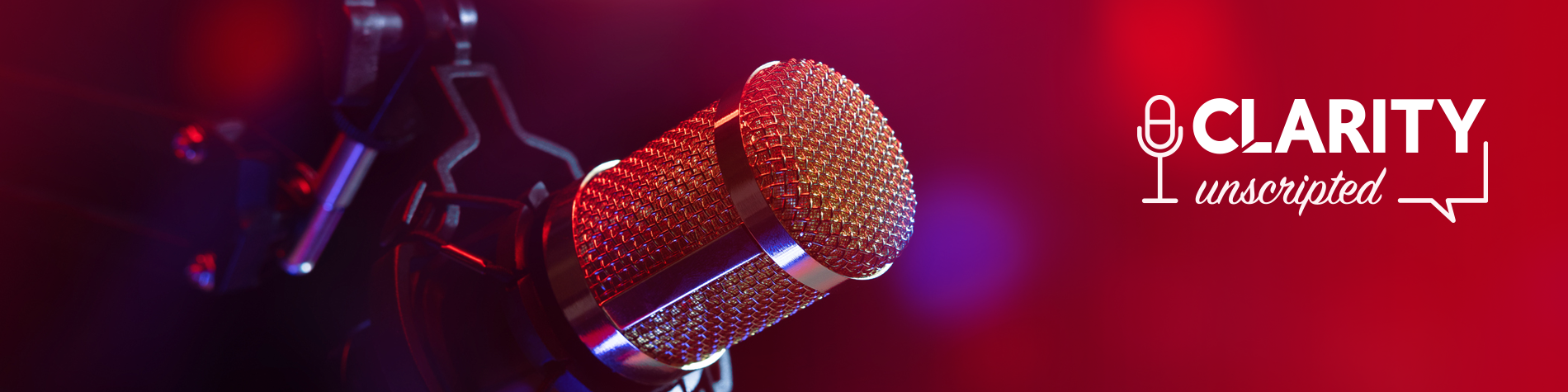 Clarity Unscripted Podcast 