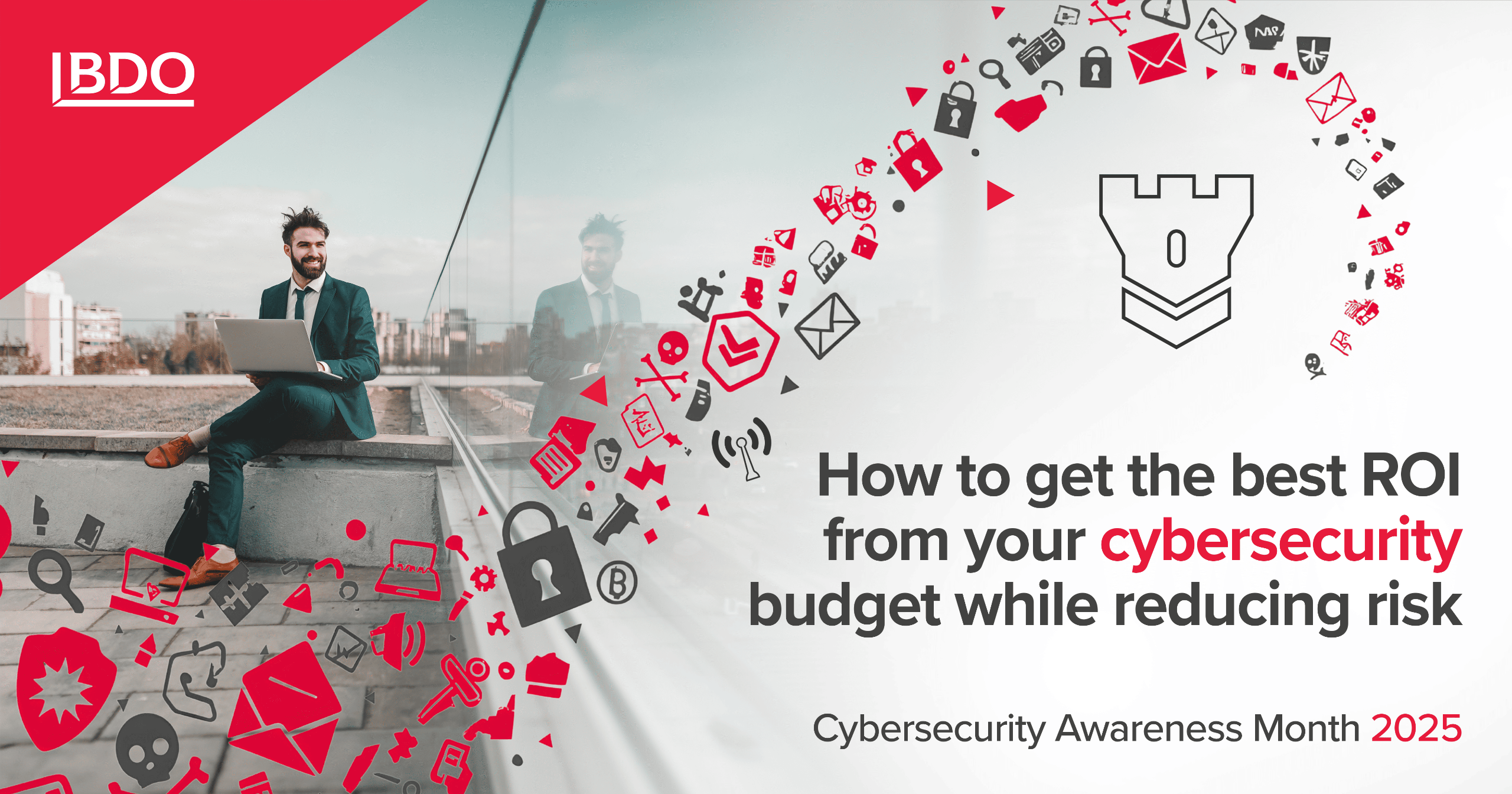 How to get the best ROI from your cybersecurity budget while reducing risk